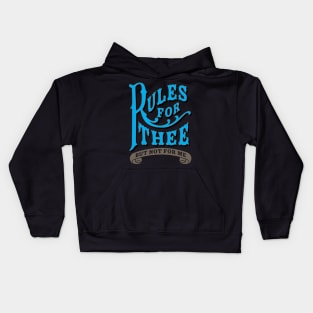 Rules For Thee But Not For Me Kids Hoodie